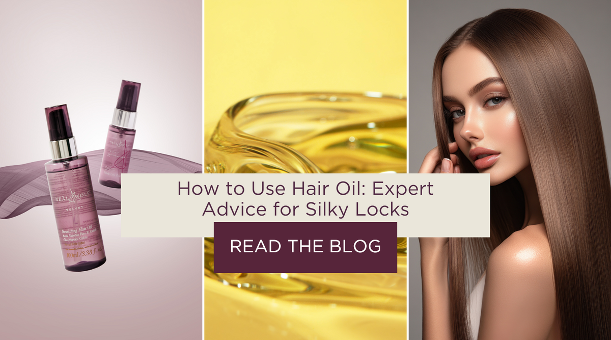 How to Use Hair Oil - Neäl & Wølf - Neal & Wolf