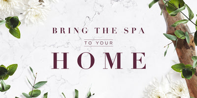 Bring the Spa to your Home