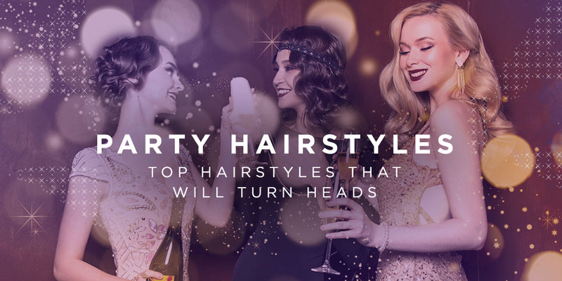 Party Hairstyles: Top Hairstyles that will Turn Heads