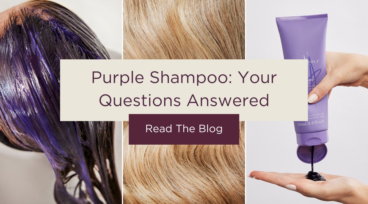 Purple Shampoo: Your Questions Answered - Neäl & Wølf