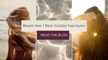 Beach hair don't care!  The best holiday hairstyles for 2018