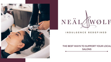 THE BEST WAYS TO SUPPORT YOUR LOCAL HAIRDRESSING SALON