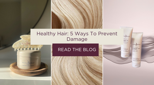 FIVE WAYS TO PREVENT HAIR DAMAGE