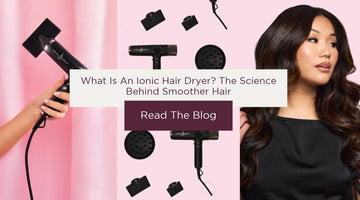 What is an Ionic Hair Dryer? The Science Behind Smoother Hair
