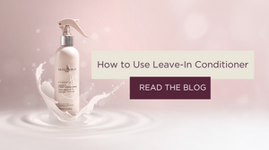 How to Use Leave-In Conditioner for Luxuriously Hydrated Hair