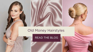 Old Money Hairstyles: 8 Quietly Luxurious Looks