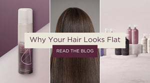 Why is My Hair Flat? 10 Things You’re Doing Wrong