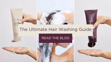 How to Wash Your Hair Properly: Our Ultimate Guide