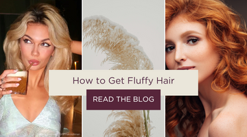 How to Get Fluffy Hair: An Expert Guide